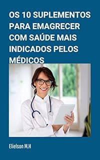 Livro Os 10 Suplementos para Emagrecer Mais Indicado Pelos Médicos