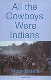 All the Cowboys Were Indians by