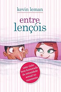 Livro [Resumo] Entre Lençóis: Uma visão bem-humorada da intimidade sexual no casamento