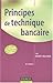 Principes de technique bancaire by