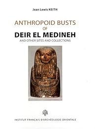 Anthropoid busts of Deir el Medineh and other sites and collections