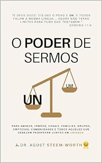 Livro O PODER DE SERMOS UN: Para todos aqueles que desejam prosperar juntos em Unidade.