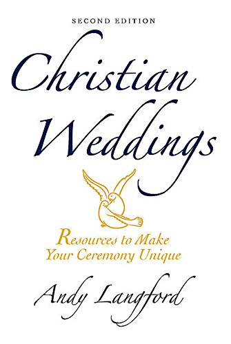 Download Christian Weddings, Second Edition: Resources to Make Your Ceremony Unique
