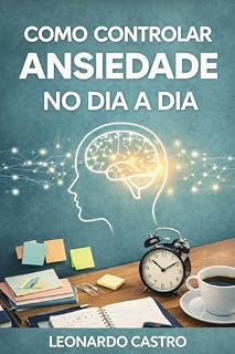 Livro Como controlar a ansiedade no dia a dia