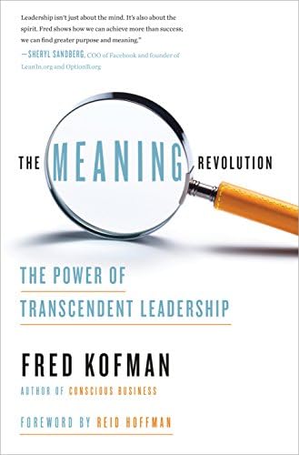 The Meaning Revolution: The Power of Transcendent Leadership Hardcover – May 1, 2018