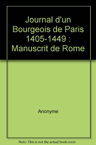 Le  journal d'un bourgeois de Paris tenu pendant les règnes de Charles VI et Charles VII
