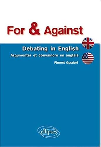 Download For & Against Debating in English Argumenter et Convaincre en Anglais PDF