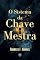 Livro O Sistema da Chave Mestra: Edição Integral e Comentada: O Manual Definitivo de 24 Semanas para Reprogramar o Subconsciente, Alinhar Neurociência e Prosperidade, e Dominar a Lei da Atração.