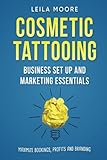 Cosmetic Tattooing: Business Set Up and Marketing Essentials