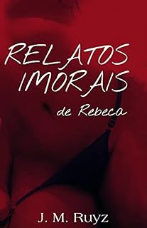 Livro Relatos Imorais de Rebeca