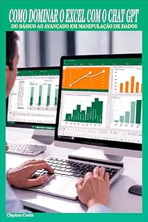 Livro Como Dominar o Excel com o ChatGPT: Do básico ao avançado em manipulação de dados