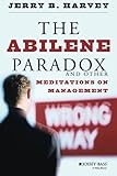 The Abilene Paradox and Other Meditations on Management
