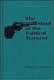 The Mind of the Political Terrorist, Pearlstein, Richard M., 0842023453