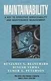 Maintainability: A Key to Effective Serviceability and Maintenance Management