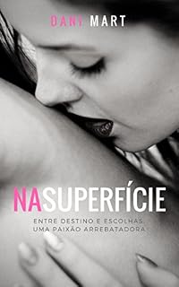 Livro Na superfície: Entre destino e escolhas, uma paixão arrebatadora.