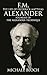F.M.: The Life Of Frederick Matthias Alexander