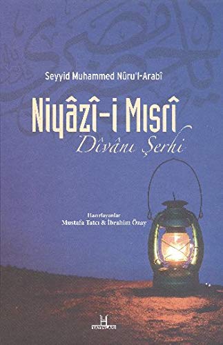 Niyazi I Misri Divani Serhi Seyyid Muhammed Nuru L Arabi Tatci Mustafa Ozay Ibrahim N A 9786054042616 Amazon Com Books