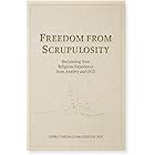 Freedom from Scrupulosity: Reclaiming Your Religious Experience from Anxiety and OCD
