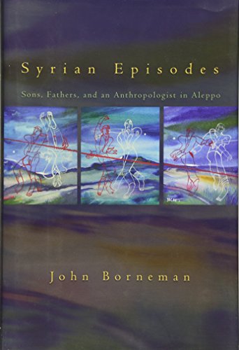 BEST Syrian Episodes: Sons, Fathers, and an Anthropologist in Aleppo TXT