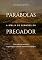 Livro Parábolas: A Bíblia de Sermões do Pregador: Esboços Bíblicos para Pregação Expositiva e Estudos Bíblicos em Todas as Parábolas da Bíblia (Evangelhos + Atos Livro 6)