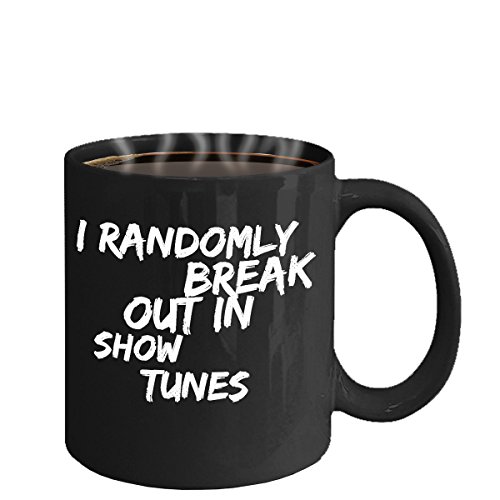I Randomly Break Out In Show Tunes Black Mug Funny Gift For Music People Love Singing To Their Cd And Sheet Music Buy Online In Cayman Islands At Cayman Desertcart Com Productid