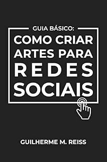 Livro Guia Básico: Como Criar Artes para Redes Sociais