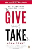 Give and Take: Why Helping Others Drives Our Success