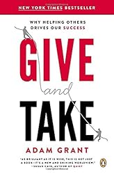 Give and Take: Why Helping Others Drives Our Success