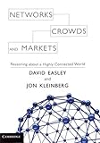 Networks, Crowds, and Markets: Reasoning about a Highly Connected World