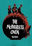 The Motherless Oven by Rob Davis