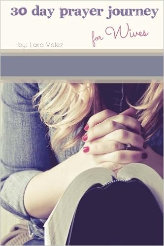 30 Day Prayer Journey For Wives L Velez 9780991539307 - 