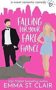 Falling for Your Fake Fiancé: a Sweet Romantic Comedy (Love Clichés Sweet RomCom Book 3)
