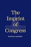 David R. Mayhew, "The Imprint of Congress" (Yale UP, 2017)