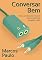 Livro Conversar bem: Boas conversas fazem parte de uma vida mais saudável e feliz