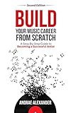 Build Your Music Career from Scratch by Andrae Alexander, Lisa Diane Kastner