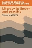 Literacy in Theory and Practice (Cambridge Studies in Oral and Literate Culture)