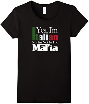 Womens No I'm Not In The Mafia T-shirt Italian American Italy Flag Small Black