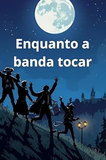 Livro Enquanto a banda tocar