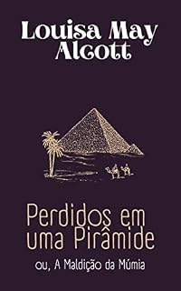 Livro Perdidos em uma Pirâmide: ou, A Maldição da Múmia