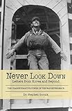 Never Look Down: Letters from Korea and Beyond by Stephen Gornik