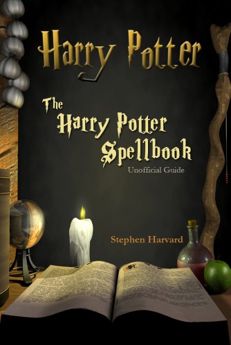 Harry Potter - The Harry Potter Spellbook - Unofficial Guide