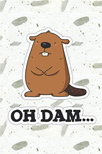 Oh Dam Cute Beaver Pun | Punny Doodles Notebook Journal: 100 Page lined notebook journal for writing, composition, notes.