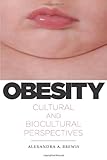 Obesity : Cultural and Biocultural Perspectives, Brewis, Alexandra A., 081354890X