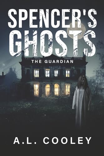 SPENCER'S GHOSTS: THE GUARDIAN (Ghost Valley)