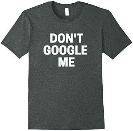 Mens Don't Google Me T-Shirt Large Dark Heather