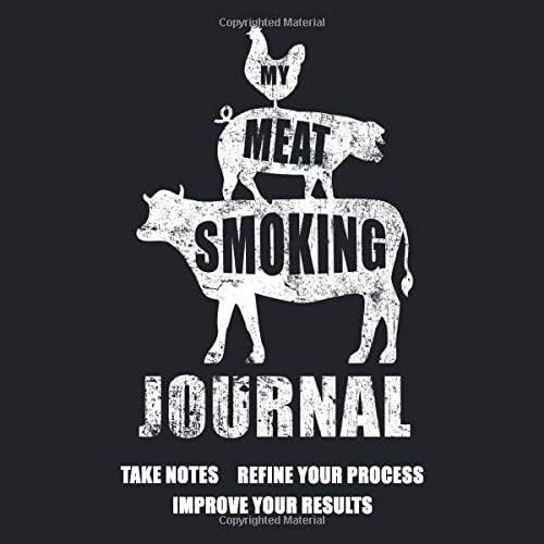 My Meat Smoking Journal: The Smoker's Must-Have Vintage Accessory for Every Barbecue Enthusiast - Take Notes, Refine Process, Improve Result - Become the BBQ Guru