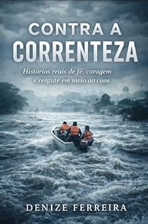 Livro No limite das aguas : Historias reais de fé , coragem resgates em meio do caos