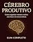 Livro Cérebro Produtivo: Como organizar mente e rotina com base em neurociência
