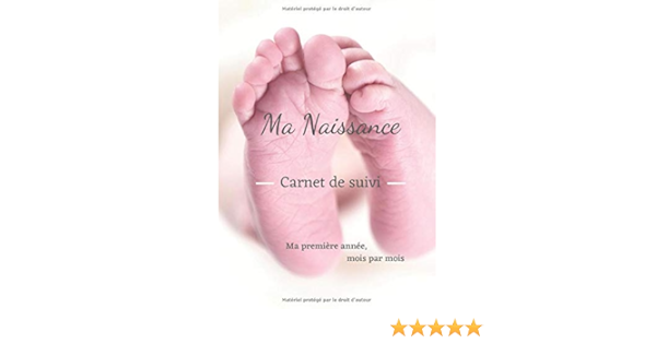 Ma Naissance Carnet De Suivi Ma Premiere Annee Mois Par Mois Journal Souvenir D Un Bebe A Completer Noter Les Etapes De L Evolution Et Du Pour Les Nouveaux Parents French