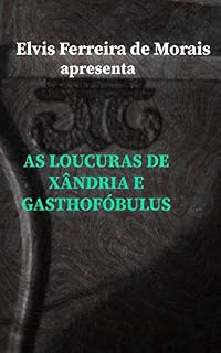 Livro As Loucuras de Xândria e Gasthofóbulus